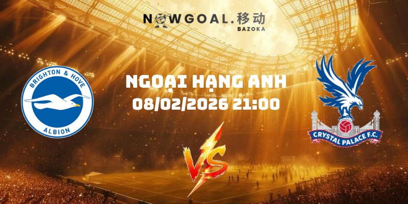 Nhận Định Kèo Brighton Vs Crystal Palace Ngày 08/02/2026 21:00